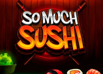 So Much Sushi